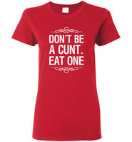 Don't be a cunt eat one tee shirt hoodie