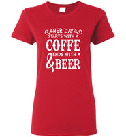 Her Day Starts With A Coffee End With A Beer Tee Shirts