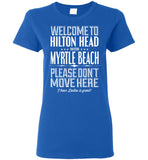 Welcome To Please Don't Move Here T Shirt