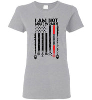 I Am Not Most Women Firefighter American Flag Tee Shirt Hoodie