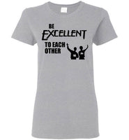 Be Excellent To Each Other T Shirt