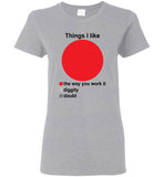 Things I Like The Way You Work It Diggity Doubt T Shirts