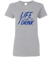 Life Is Why I Drink Tee Shirt Hoodie