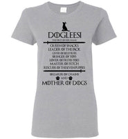 Dogleesi The First Of Her Name Breaker Of Chains And Mother Dogs T Shirt