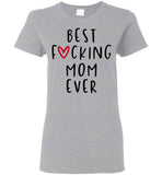 Best F Mom Ever Mothers Day Gift For Mom T Shirt