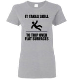 It Takes Skill To Trip Over Flat Surface T Shirt