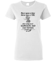 Once upon a time there was a girl who really loved Elephants and had tattoos tee shirt
