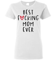 Best F Mom Ever Mothers Day Gift For Mom T Shirt