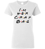 I'm Her Crap Bag T Shirt