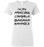 I'm His Princess Consuela Banana Hammock T Shirt