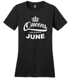 Queens are born in June, birthday gift T-shirt