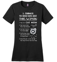 5 things about this woman cat mom, can't control mouth, mess her never find your body T shirt