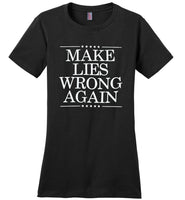 Make lies wrong again tee shirt