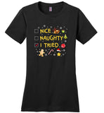 Nice, Naughty, I Tried. Funny Christmas Tee Shirt