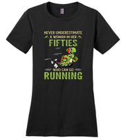 Never underestimate a woman in her fifties who can go running turtle Tee shirt