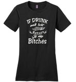 If drunk and lost please return to my bitches Tee shirt