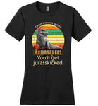 Don't mess with mamasaurus you'll get jurasskicked shirt