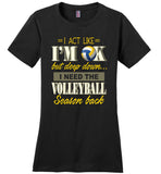 I Act Like I'm OK But Deep Down I Need Volleyball Season Back Volleyball Lover T Shirt