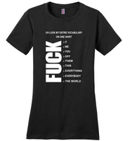 Oh Look My Entire Vocabulary On One Shirt Fuck It Me You Off Them This Everything Everybody World