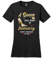 A Queen was born in January T shirt, birthday's gift shirt