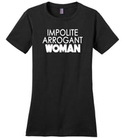 Impolite Arrogant Woman Shirt 3