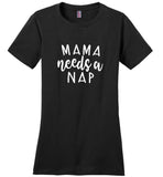 Mama needs a nap tee shirt hoodie