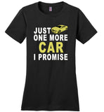 Just one more car i promise T shirt