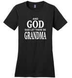 And God said let there be grandma T shirt, gift tee for grandma