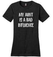 My aunt is a bad influence Tee shirt