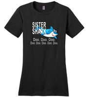 Sister shark doo doo doo T-shirt, gift tee for sister