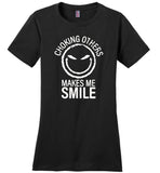 Choking others makes me smile Tee shirt