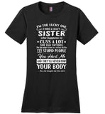 I'm the lucky one have crazy sister, cuss tattoos anger issues dislike stupid people Tee shirts