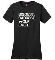 Biggest Baddest Wolf Ever Tee Shirt, Big Bad Wolf Shirt