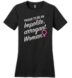 Impolite Arrogant Woman T-Shirt tee
