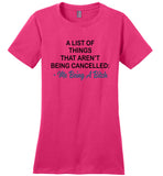 A List Of Things That Aren't Being Cancelled Me Being A Bitch T Shirt