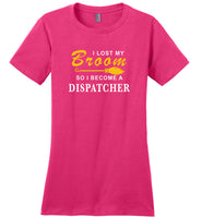 Lost broom so I'm become a dispatcher halloween t shirt