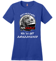 Don't mess with Papasaurus you'll Jurasskicked shirt