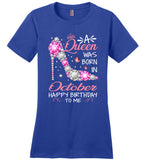 A Queen Was Born In October Happy Birthday To Me Gift For Girl Daughter Diamond Shoes T Shirt