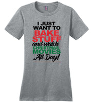 I just want to bake up and watch Christmas movies t shirt for women