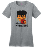 Black girl living my best life T shirt, tee for woman