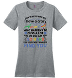 Don't mess with me I have crazy aunt, cuss a lot, slap you so hard autism gift T shirt