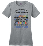 Don't mess with me i have a crazy mommy, cuss a lot, slap you, autism mother's day gift Tee shirt