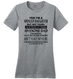 I'm a spoiled daughter property of freaking awesome dad, born in april, don't flirt with me Tee shirt