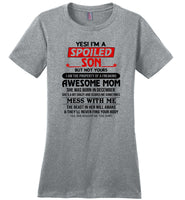 I'm a spoiled son property of freaking awesome mom, born december, mess me, the beast in her awake Tee shirt