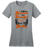 I Know Heaven Is A Beautiful Place Because They Have My Brother father's day Tee shirt