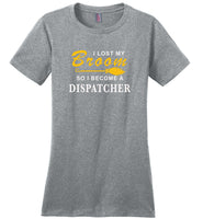 Lost broom so I'm become a dispatcher halloween t shirt