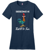 Underestimate me that'll be fun Hei Hei chicken Tee shirts