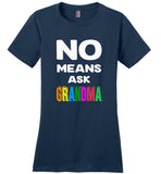No means ask grandma shirt, gift tee for grandma