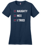 Naughty, nice, I tried Christmas funny T-shirt