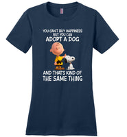 You can't buy happiness but you can adopt a dog snoppy funny T-shirt